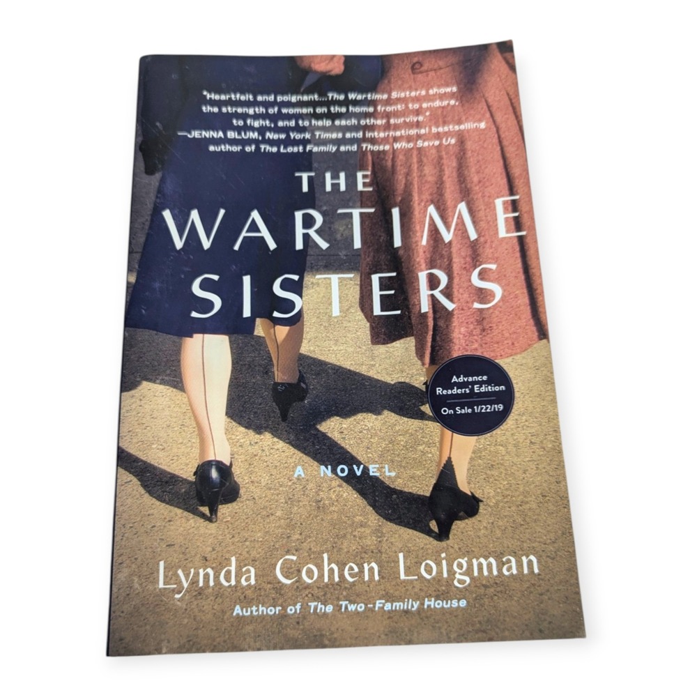 The Wartime Sisters Lynda Cohen Loigman ARC Advance Readers Edition Novel 2019